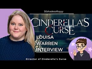 Cinderella's Curse Director Louisa Warren Interview