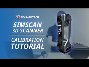 SimScan 3D Scanner Calibration Tutorial – Quick & Precise Setup