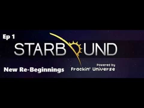 StarBound ep 1: New Re-Beginnings