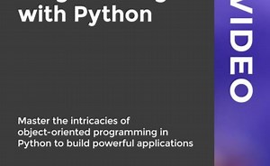 Mastering Object-Oriented Programming with Python