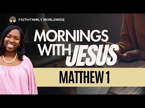 MATTHEW 1 | BIBLE STUDY & COMMENTARY | MORNINGS WITH JESUS