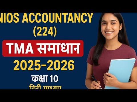 NIOS Accountancy (224) | हल किया हुआ TMA 2025–2026 | कक्षा 10 | हिंदी माध्यम