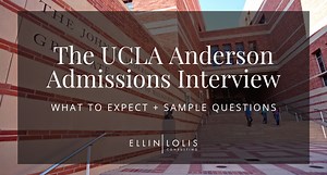UCLA Anderson Interview - What to Expect   Sample Question