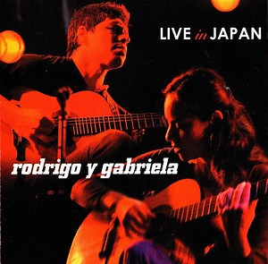 Rodrigo Y Gabriela - Live In Japan