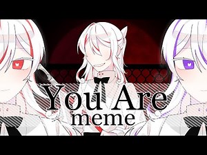 You Are meme / animation meme [OC]