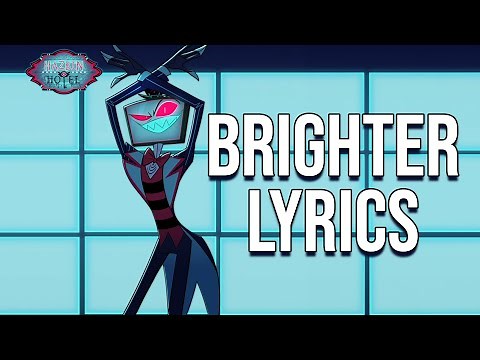 Brighter Lyrics (From "Hazbin Hotel") Christian Borle