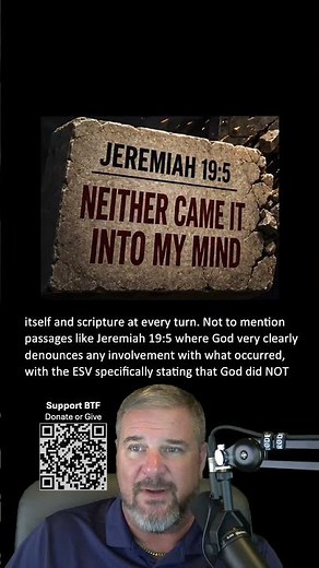 Calvinism Contradicts Itself and Scripture - Jeremiah 19:5