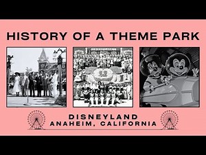 HISTORY OF A THEME PARK: DISNEYLAND | THE ORIGINAL DISNEY PARK (1953-2025)