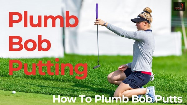 Plumb Bob Putting: The Secret Technique That’s Revolutionizing Golf!