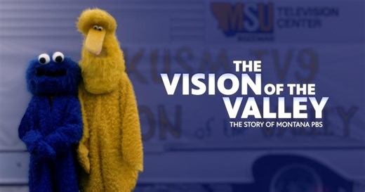 The Vision of the Valley - The Story of Montana PBS