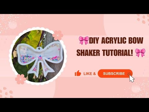 🎀✨ DIY Acrylic Bow Shaker Tutorial! ✨🎀