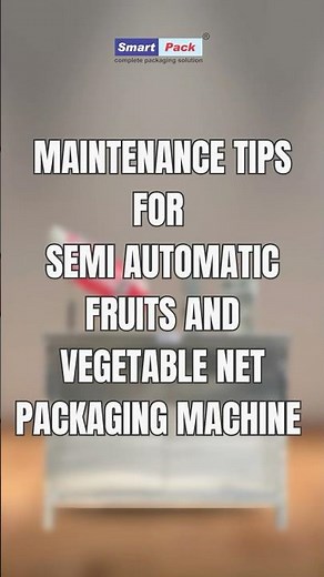Maintenance Tips | Semi Automatic fruits and vegetable net packaging machine | Contact- 9109108483