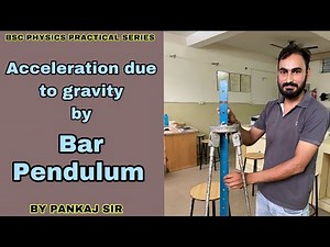 Bar Pendulum || Acceleration due to Gravity by Bar Pendulum || BSC Practical 1st Sem All Univeristy