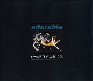 Adorable - Favourite Fallen Idol