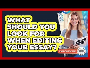 What Should You Look For When Editing Your Essay?