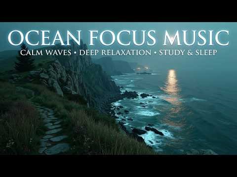 Deep Work Music | Ocean Focus Music - Deep Concentration & Flow State Coding Session Music