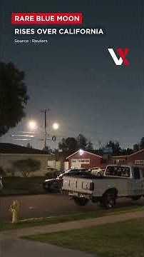 Blue Moon Appears Over California In Rare End-Of-Spring Sky Event | VERTEX