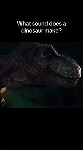 Ask Her What a Dinosaur Sounds Like
