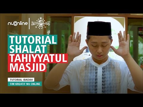 Correct Procedures for Tahiyatul Mosque Prayers | NU Online