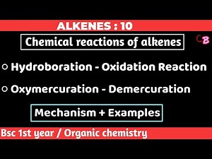 Hydroboration oxidation reaction | Oxymercuration Demercuration | Alkenes - Bsc 1st year | Chemboost