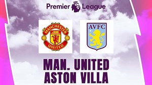 Link Live Streaming Liga Inggris di Vidio: MU Vs Aston Villa