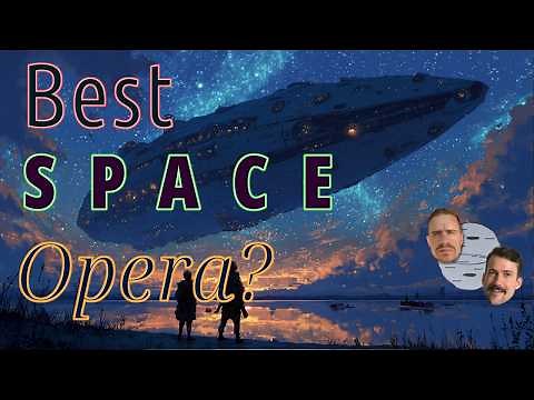 The Best Space Operas Ever Written - the biggest stories and the best characters!