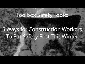 5 Ways for Construction Workers to Put Safety First this winter