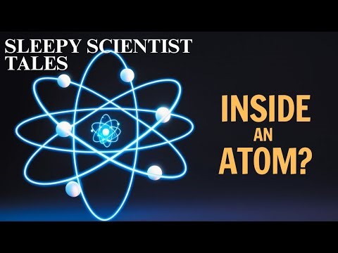Sleepy Scientist Tales | Mind-Blowing Mysteries of the Atom: What’s Really Inside?
