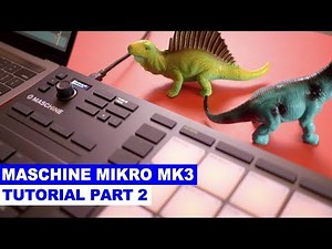Maschine Mikro MK3 Tutorial Part 2: Chords, Instruments, Plugins