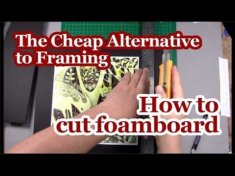 Cheap Alternative to Framing - How to Cut Foamboard