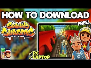 How to Download and Play Subway Surfers on PC or Laptop - Easy Step-by-Step Guide
