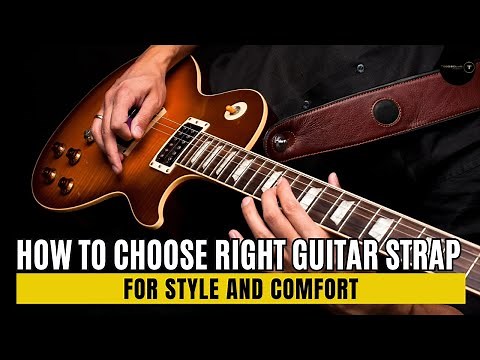 How to Choose the Right Guitar Strap for Style and Comfort ,