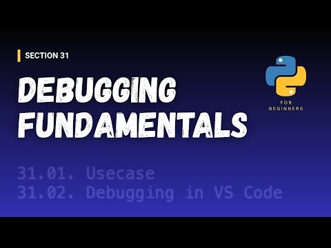 [Python for Beginners (Section Videos)]: 31/43. Debugging Fundamentals