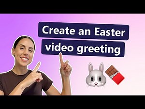 How to create an Easter video greeting