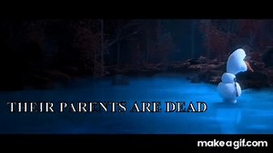 Olaf dead parents frozen two on Make a GIF