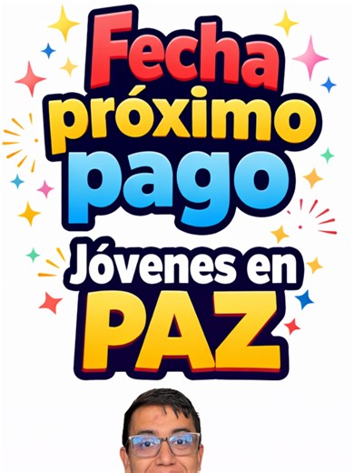 Información sobre el próximo pago del programa Jóvenes en Paz