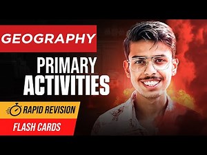 Primary Activities Class 12 Geography One Shot | Rapid Revision 2024-25