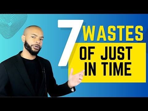 Just in Time - 7 Wastes to Eliminate