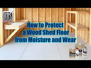 How to Protect a Wood Shed Floor From Moisture and Wear