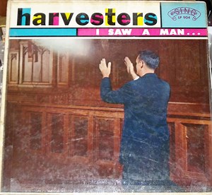 The Harvesters Quartet - I Saw A Man
