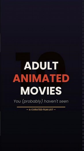 10 adult animated movies you probably haven't seen