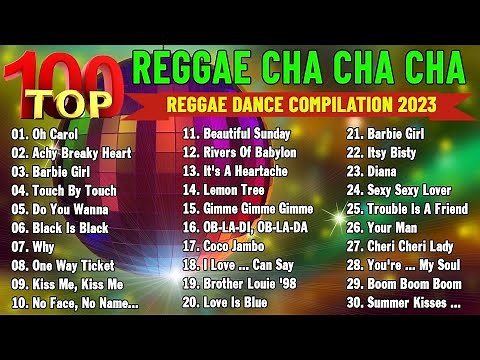 🇵🇭 TOP 100 REGGAE CHA CHA 2023 🍆 REGGAE NONSTOP COMPILATION 🍆 REGGAE DANCE COMPILATION 2023