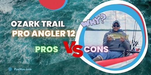 Ozark Trail Pro Angler 12 Kayak Review With Pros And Cons | PyeNye