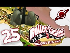 Roller Coaster tycoon 3 | Let's Play #25: Toujours plus haut ! [FR]