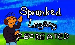 Sprunked Legacy RECREATED