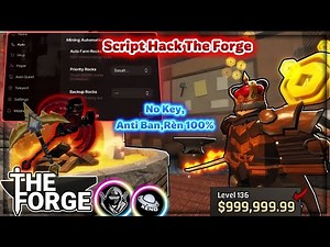 Hướng Dẫn Hack The Forge Script No Key Auto Rèn 100% ,Fram,kill Aura, Bất Tử [ Mobile | Pc ]