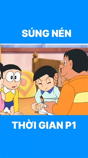 Doraemon Tập Súng Nén Thời Gian P1 - Cảnh Đẹp và Thú Vị