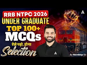 RRB NTPC GK GS 2026 | RRB NTPC Undergraduate GK GS Top 100 MCQs |NTPC GK GS Practice Set Navdeep Sir