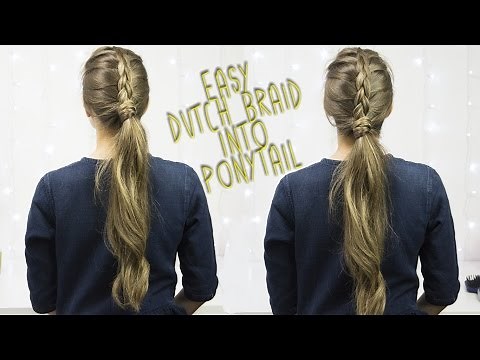 Dutch Braid Into a Ponytail Hair Tutorial