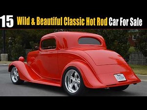 15 Beautiful Classic Hot Rods For Sale – Rare Custom Builds, Street Rods & Muscle Legends!